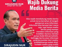 Perkembangan Era Digital, Sirajudin Nur Serukan Wajib Dukung Berita