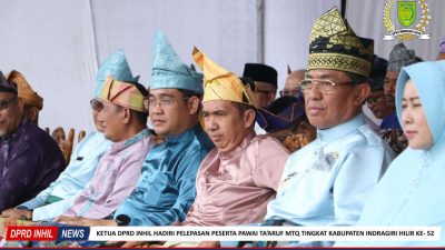 Ketua DPRD Inhil Hadiri Pelepasan Pawai Ta’aruf MTQ ke-52 Tingkat Kabupaten Tahun 2022