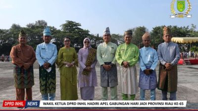 Wakil Ketua DPRD Inhil Hadiri Apel Gabungan Hari Jadi Provinsi Riau ke-65