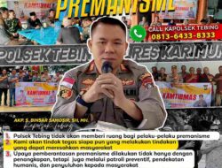 Polsek Tebing Tak Beri Ruang Pelaku Premanisme