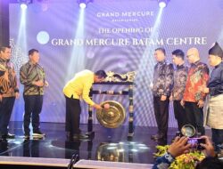 Ansar Resmikan Hotel Grand Mercure Batam Center, Dorong Pertumbuhan Pariwisata Kepri