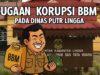 Temuan Berulang Pengadaan BBM di Dinas PUTR Lingga Harus Jadi Perhatian Serius