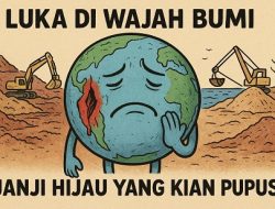Luka di Wajah Bumi, Janji Hijau yang Kian Pupus