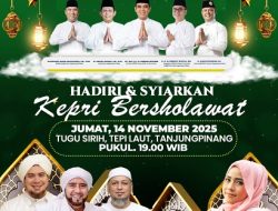 Kepri Bersholawat Akbar: Pemprov Kepri Hadirkan Habib Syech dan Wafiq Azizah di Tanjungpinang, Jumat 17 November